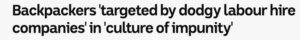 Farm work headline horror 88 days of farm work - Newspaper headline horror about backpackers mistreatment